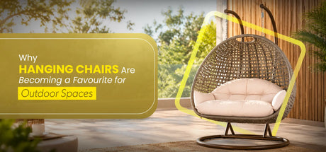 Why Hanging Chairs Are Becoming a Favourite for Outdoor Spaces