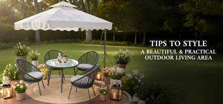 Tips to Style a Beautiful and Practical Outdoor Living Area