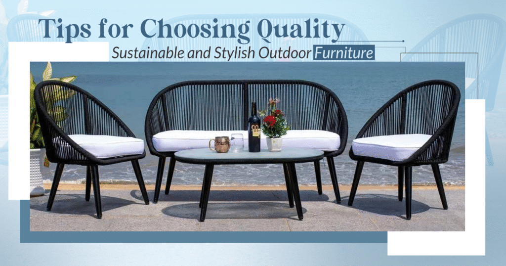 tips for choosing sustainable outdoor furniture